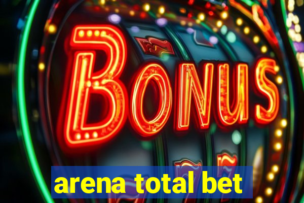 arena total bet